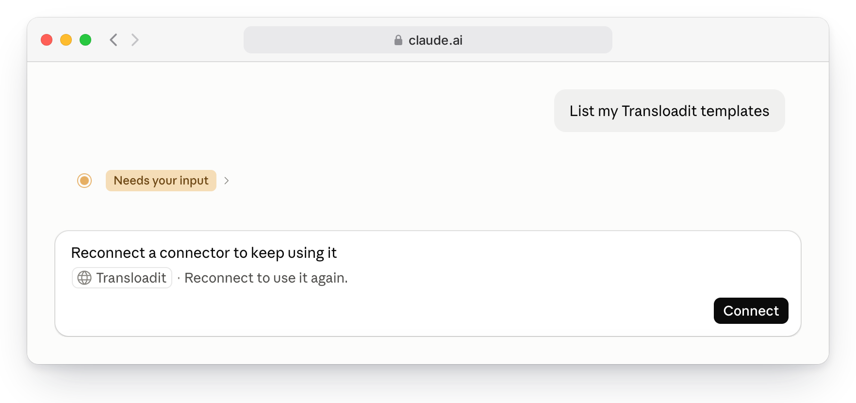 A Claude conversation where the message “List my Transloadit templates” is waiting on Needs your input, and a prompt reads “Reconnect a connector to keep using it” for the Transloadit connector, with a Connect button