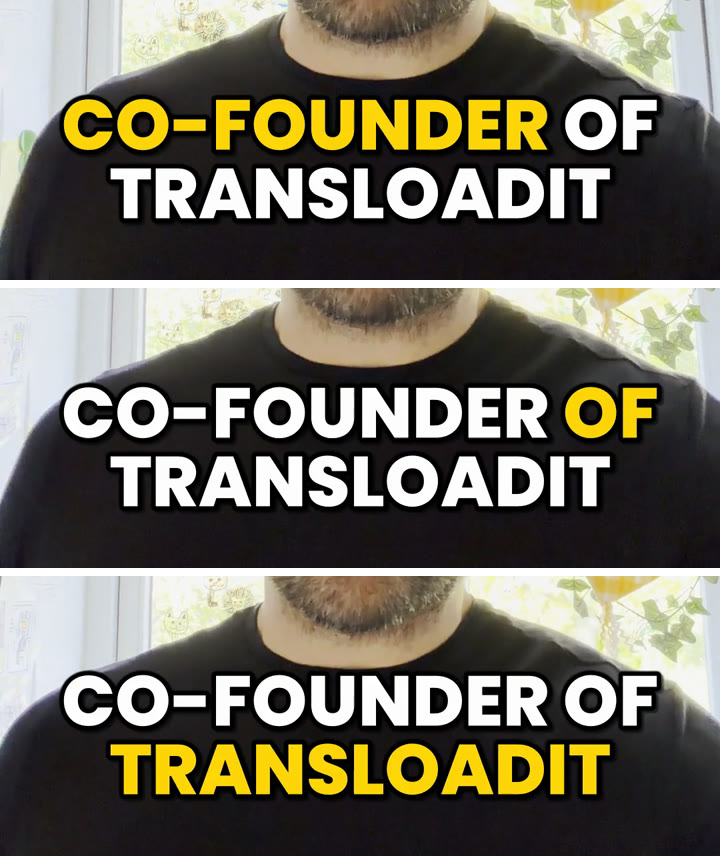 Three consecutive moments of the same caption, “CO-FOUNDER OF TRANSLOADIT”: first “CO-FOUNDER” is yellow, then “OF”, then “TRANSLOADIT”, while the words stay in place