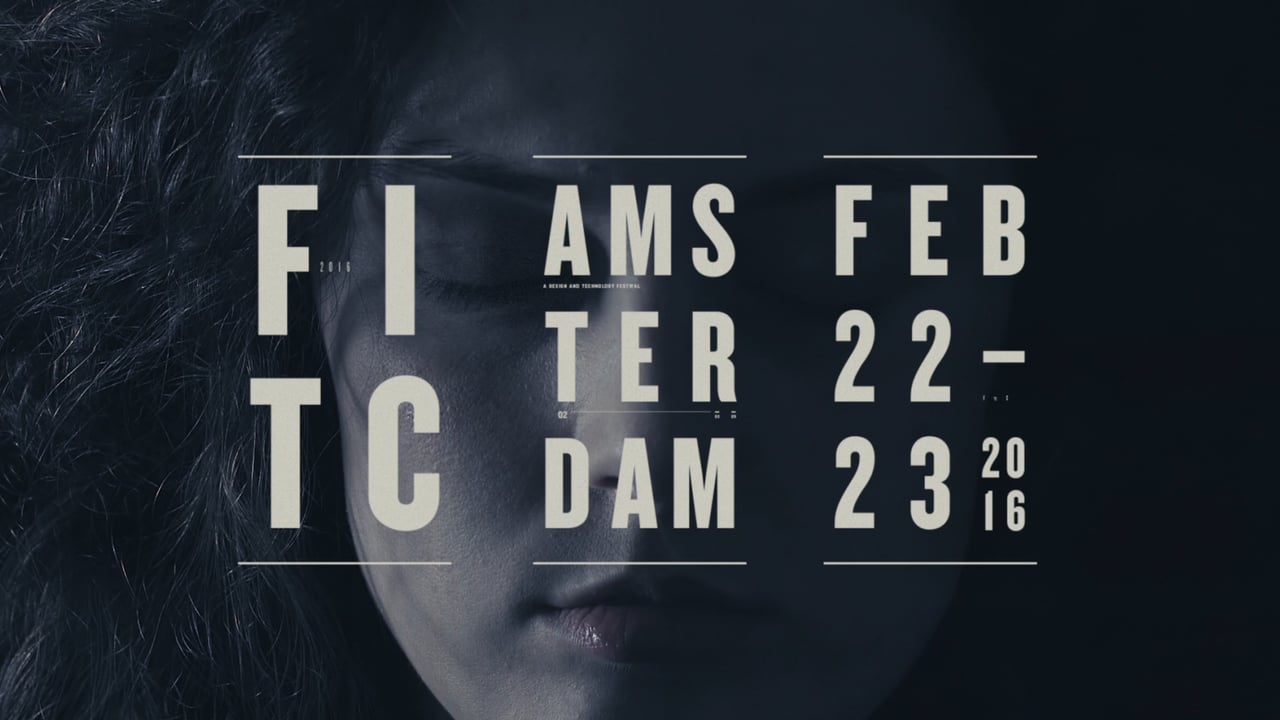 FITC Amsterdam 2016. DESIGN. TECHNOLOGY. COOL SHIT.