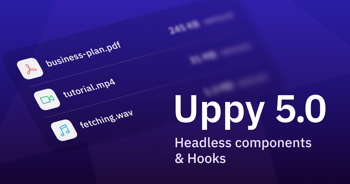 Uppy 5.0: headless components and hooks