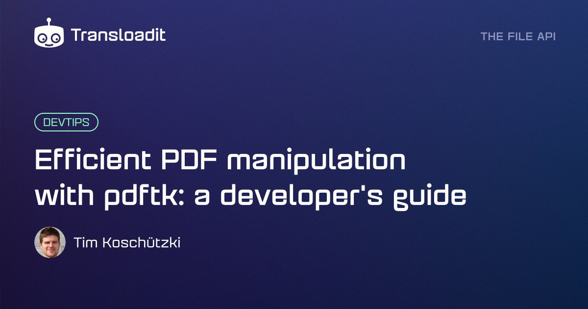 Efficient PDF Manipulation With PDFtk A Developer s Guide Transloadit
