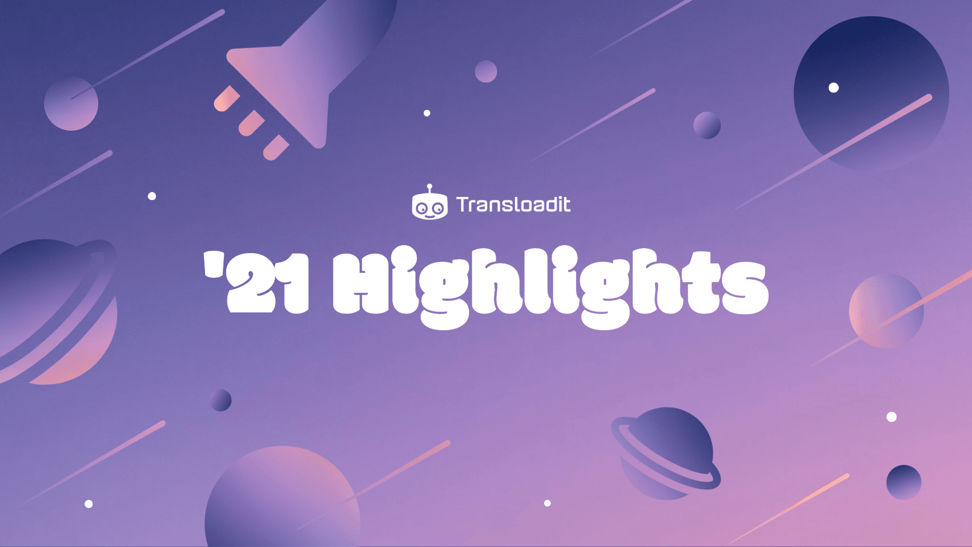 Celebrating transloadit’s 2021 milestones and progress