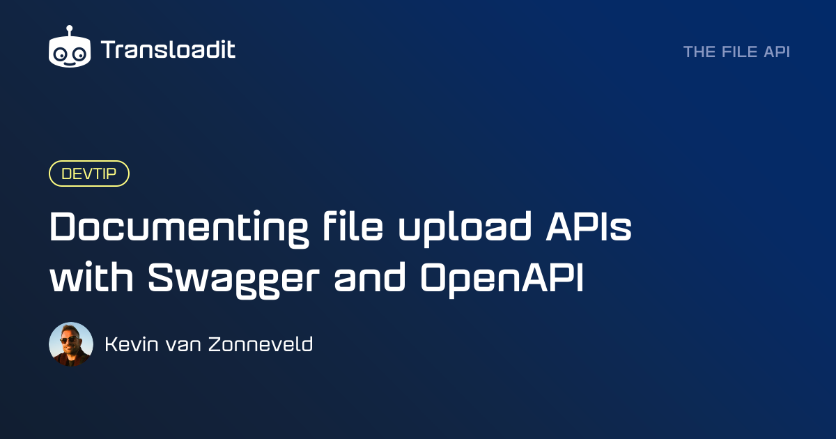 Documenting file upload APIs with Swagger and OpenAPI | Transloadit
