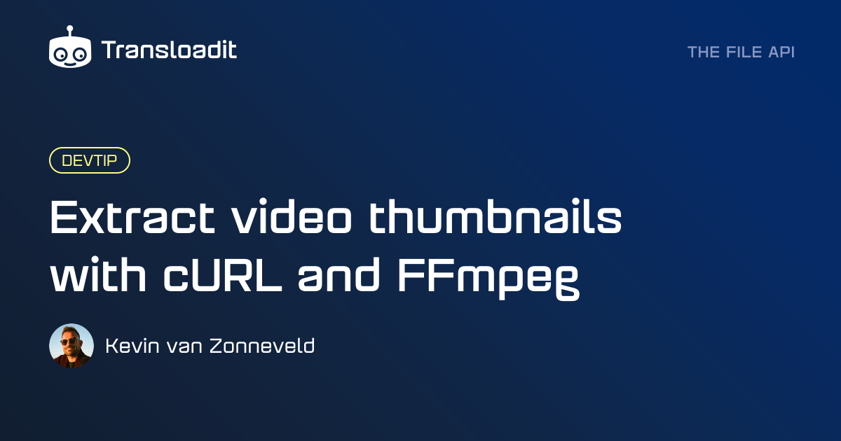 Stream video thumbnails with cURL and FFmpeg pipes | Transloadit
