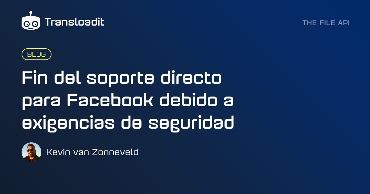 Fin del soporte directo para Facebook debido a exigencias de seguridad