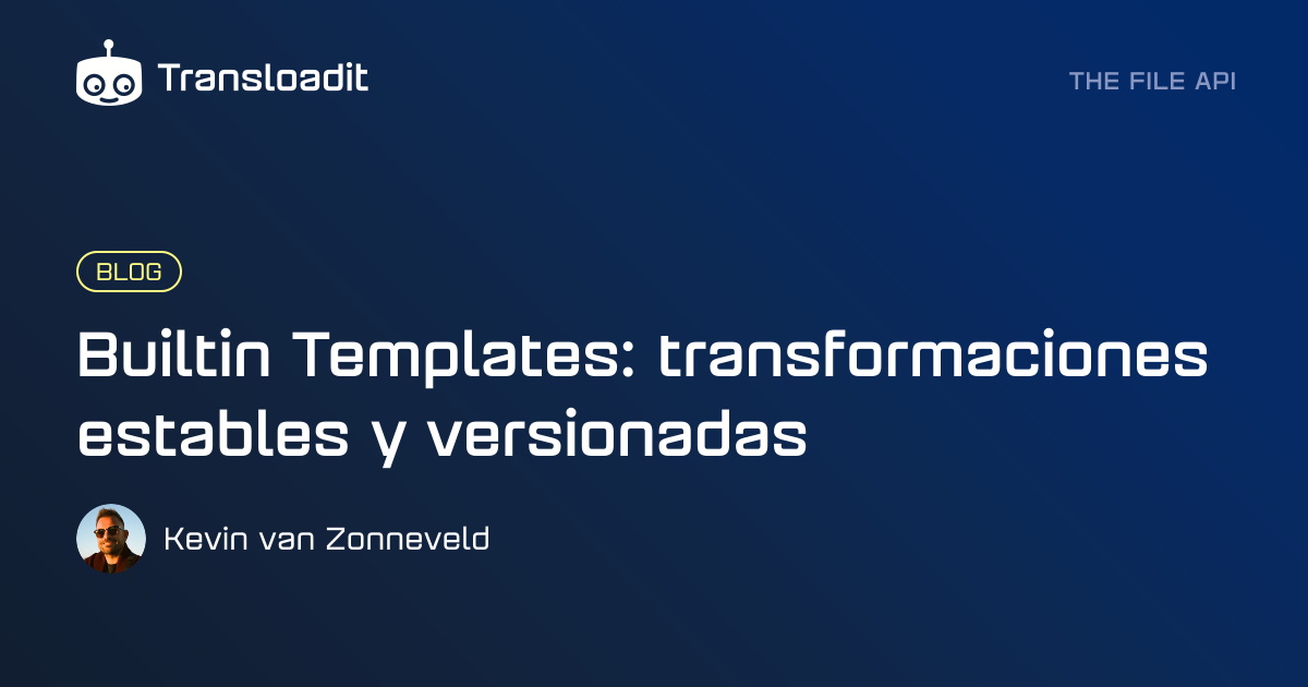 Builtin Templates: transformaciones estables y versionadas